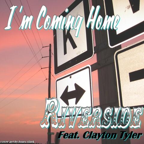 I'm Coming Home (feat. Clayton Tyler)