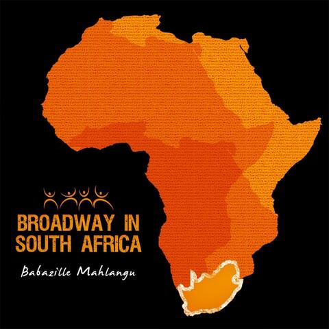 Broadway in South Africa: Babazille Mahlangu