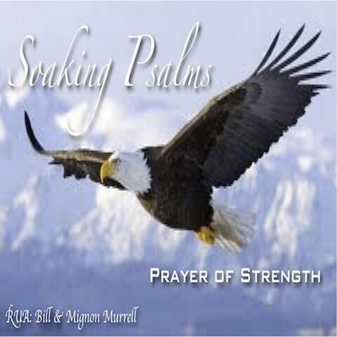 Soaking Psalms: Prayer of Strength