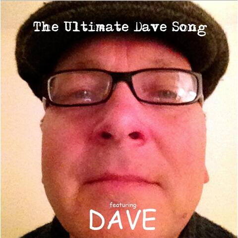 The Ultimate Dave Song