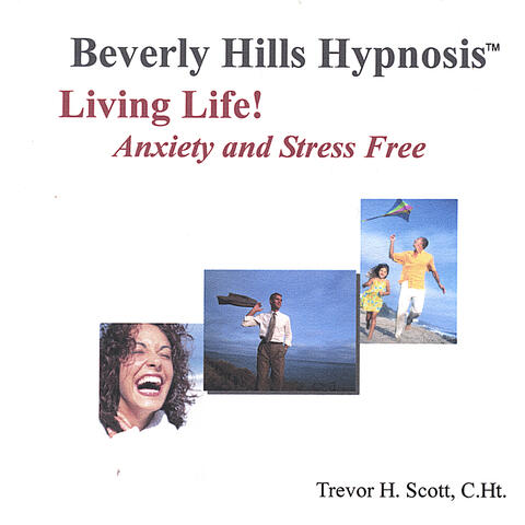 Living Life! Stress and Anxiety Free