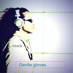 Gentle Gloves