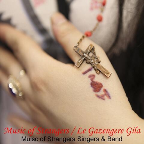 Music of Strangers / Le Gazengere Gila