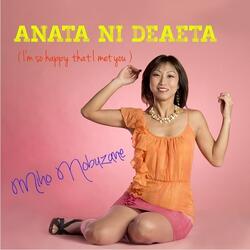 Anata Ni Deaeta (I'm So Happy That I Met You)