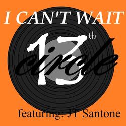 I Can't Wait (feat. JT Santone)