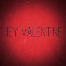 Hey Valentine