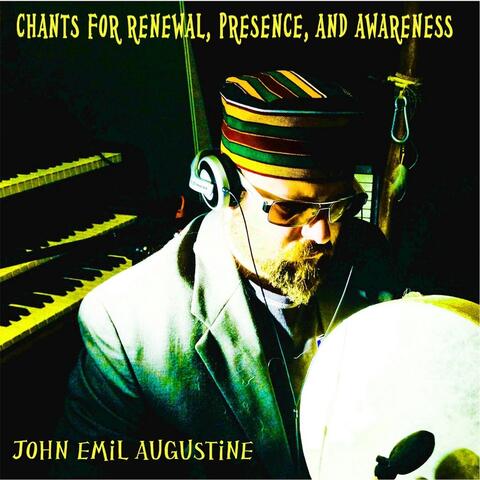 Chants for Renewal, Presence, and Awareness