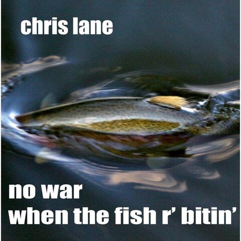 No War When the Fish R' Bitin'