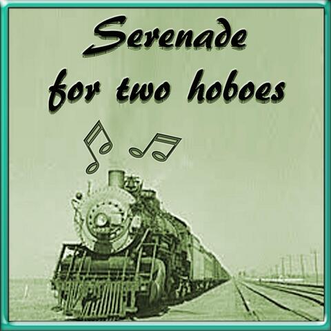 Serenade for Two Hoboes