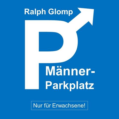 Männer-Parkplatz - Nur Für Erwachsene!