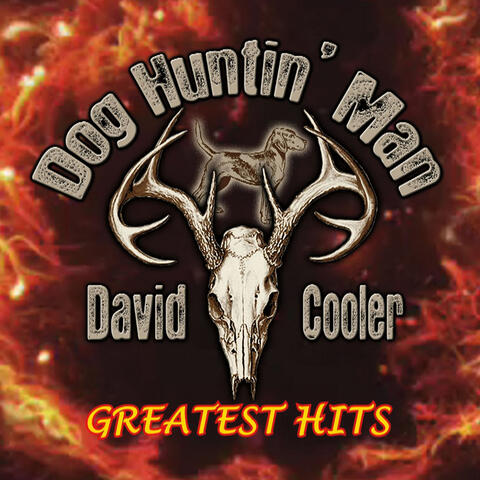 Dog Huntin' Man: Greatest Hits