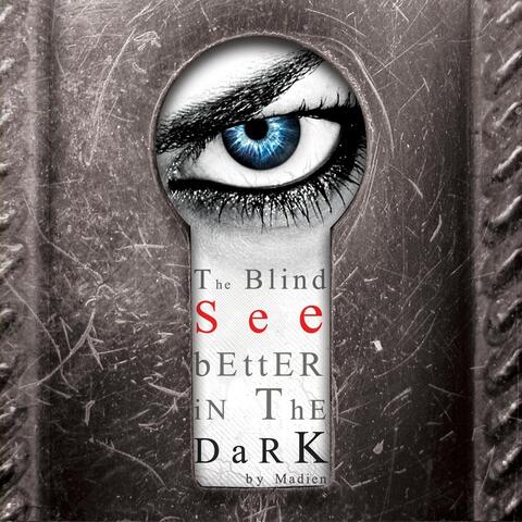 The Blind See Better in the Dark