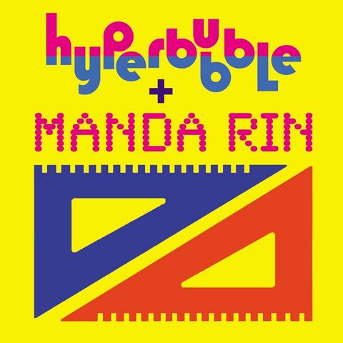 Hyperbubble + Manda Rin