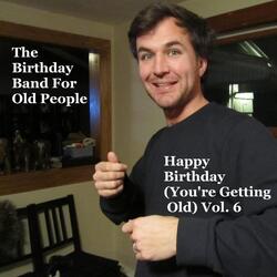 Happy Birthday Dahlia (You're Getting Old)