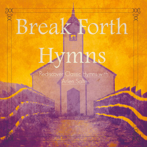 Break Forth Hymns, Vol. 1