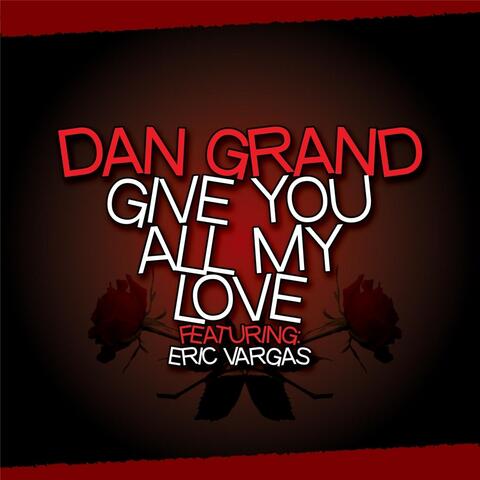 Give You All My Love (feat. Eric Vargas)
