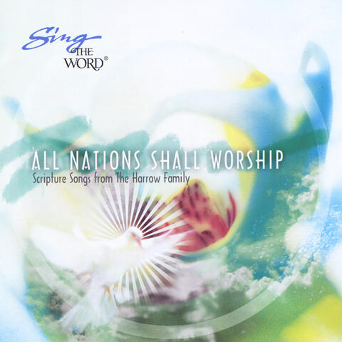 Sing the Word: All Nations Shall Worship