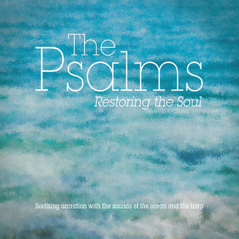 The Psalms: Restoring the Soul