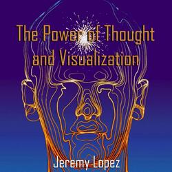The Power of Thought and Visualization, Pt. 2