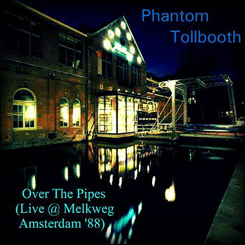 Over the Pipes (Live @ Melkweg, Amsterdam '88)