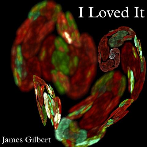 I Loved It