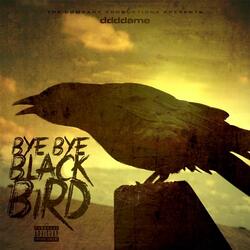 Bye Bye Black Bird