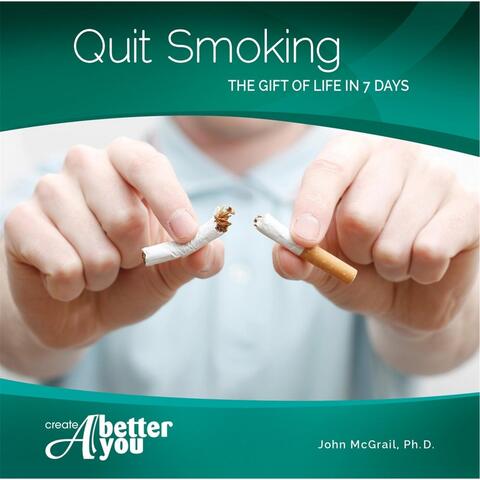 Quit Smoking: The Gift of Life in Seven Days