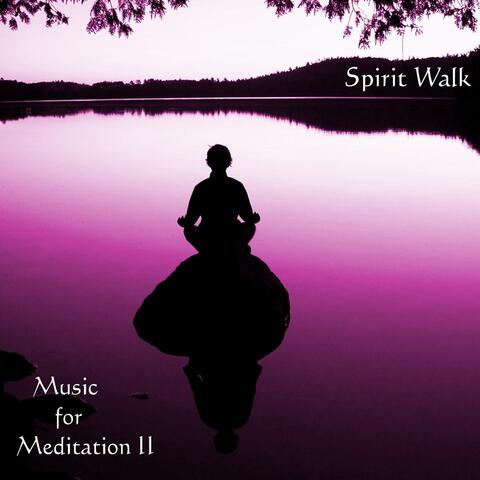 Spirit Walk: Music for Meditation II