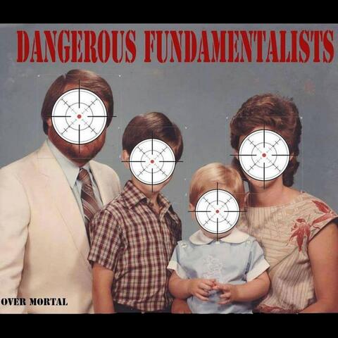 Dangerous Fundamentalists