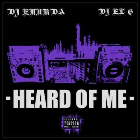 Heard of Me (2013) [feat. DJ El G]