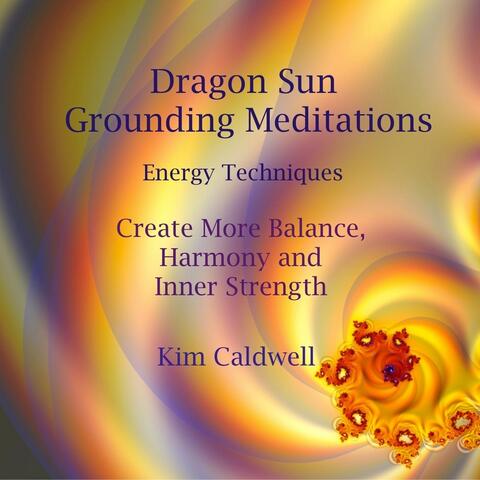 Dragon Sun Grounding Meditations
