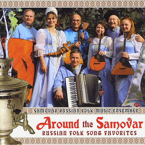 Around the Samovar Russian Folk Song Favorites
