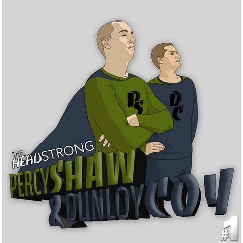 The Headstrong Percy Shaw & Dunloy Coy #1