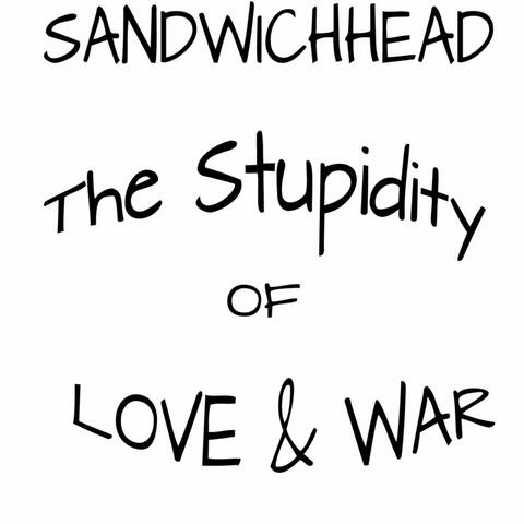 The Stupidity of Love & War