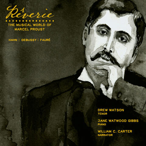 Rêverie: The Musical World of Marcel Proust