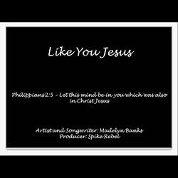 Like You Jesus