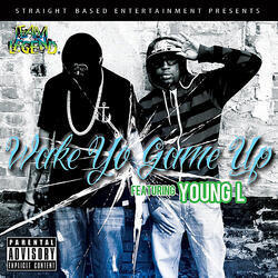 Wake Yo Game Up (feat. Young L)