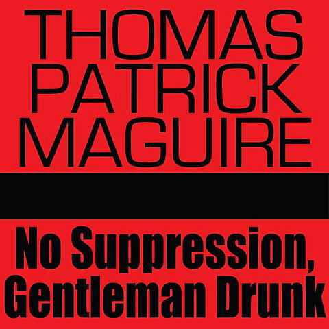 No Suppression, Gentleman Drunk