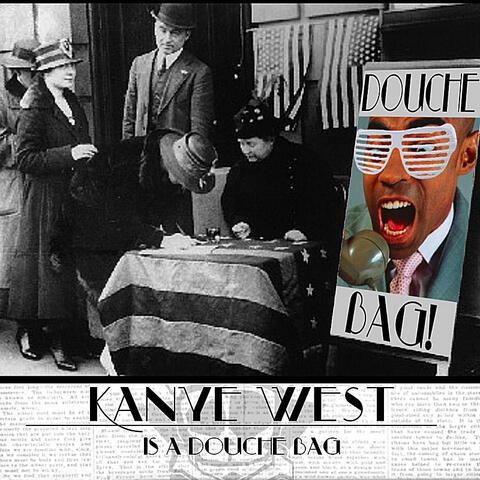 Kanye West Is a Douche Bag