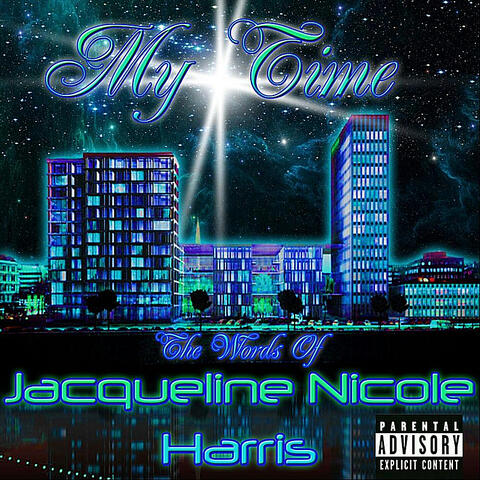 My Time:  the Words of Jacqueline Nicole Harris