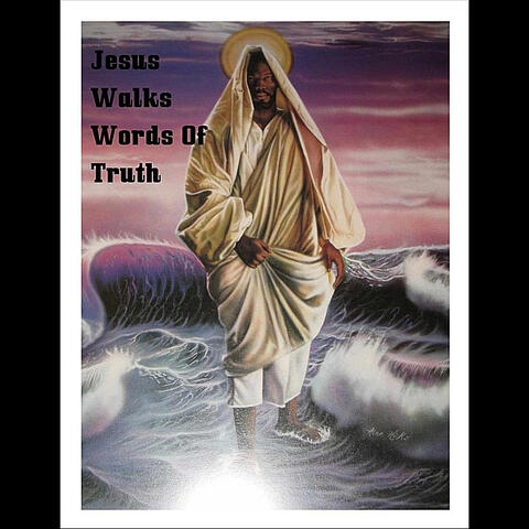 Jesus Walks Words of Truth