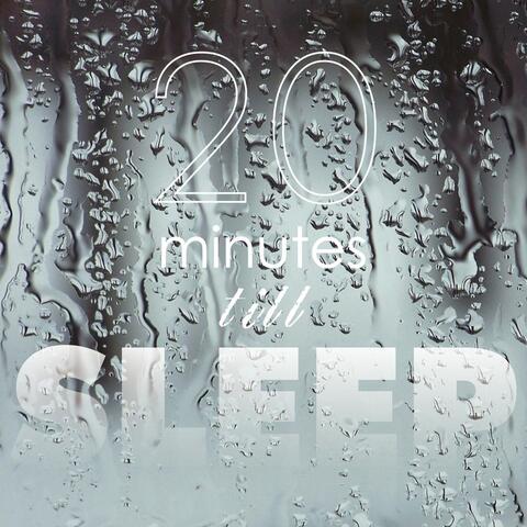 Twenty Minutes till Sleep