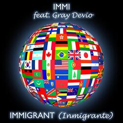 Immigrant (Inmigrante) [feat. Gray Devio]