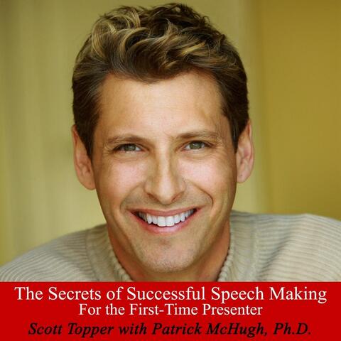 The Secrets of Successful Speech Making for the First-Time Presenter