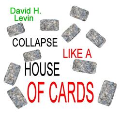 Collapse Like a House of Cards