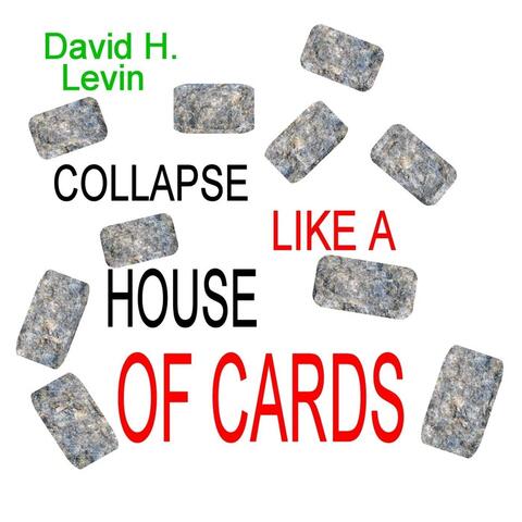 Collapse Like a House of Cards