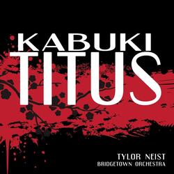 Kabuki Titus: Act I. Titus' Return