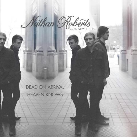 Dead On Arrival / Heaven Knows