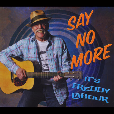 Say No More It's Freddy La Bour