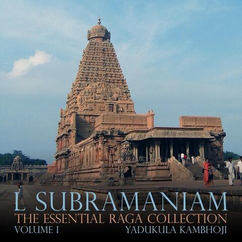 The Essential Raga Collection, Vol. I (Yadukula Kambhoji)